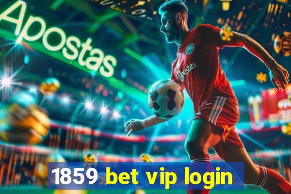 1859 bet vip login